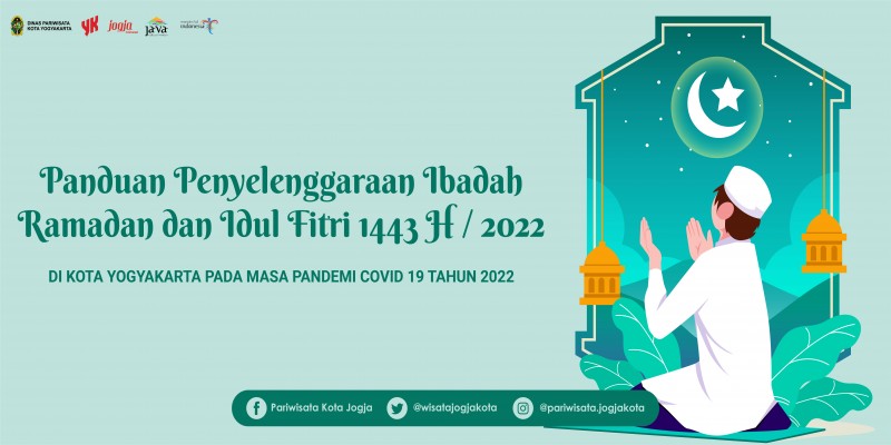 Panduan Penyelenggaraan Ibadah Ramadan Dan Idul Fitri 1443 H / 2022 Di Kota Yogyakarta